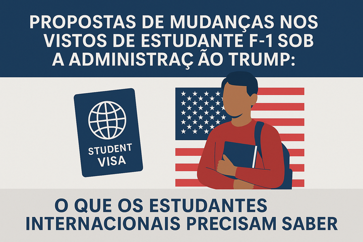 Proposed Changes to F-1 Student Visas Under the Trump Administration: What International Students Need to Know